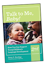 Talk to Me, Baby! How You Can Support Young Children's Language Development, Second Edition