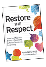Restore the Respect: How to Mediate School Conflicts and Keep Students Learning
