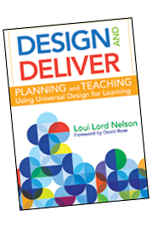 Design and Deliver: Planning and Teaching Using Universal Design for Learning