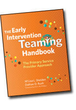 The Early Intervention Teaming Handbook: The Primary Service Provider Approach