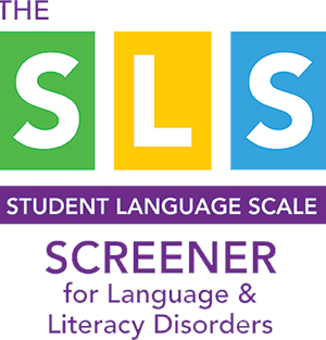 SLS Screener for Language & Literacy Disorders